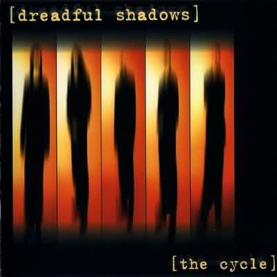 Dreadful Shadows: "The Cycle" – 1999